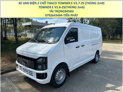Xe Van Điện Thaco Towner E Chạy 300Km/1 lần sạc Tải 945kg 2 Chỗ Thùng 2m6 và 2m9 Mới Nhất