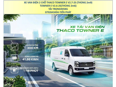 Xe Van Điện Thaco Towner E Chạy 300Km/1 lần sạc Tải 945kg 2 Chỗ Thùng 2m6 và 2m9 Mới Nhất