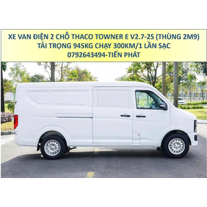 Xe Van Điện Thaco Towner E V2.7 Tải 945Kg Thùng 2m9 Chạy 300Km/1 Lần Sạc Mới Nhất