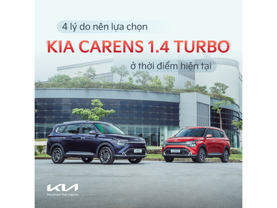 4 lý do nên lựa chọn Kia Carens 1.4 Turbo ở thời điểm hiện tại