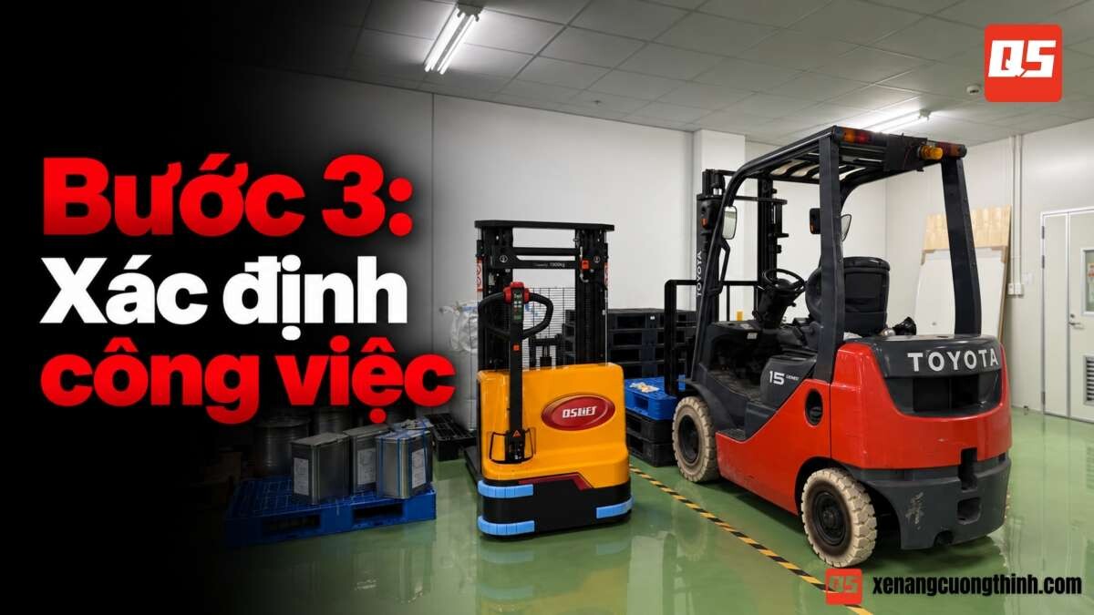 7 Bước Lựa Chọn Xe Nâng Hàng | Bước 3