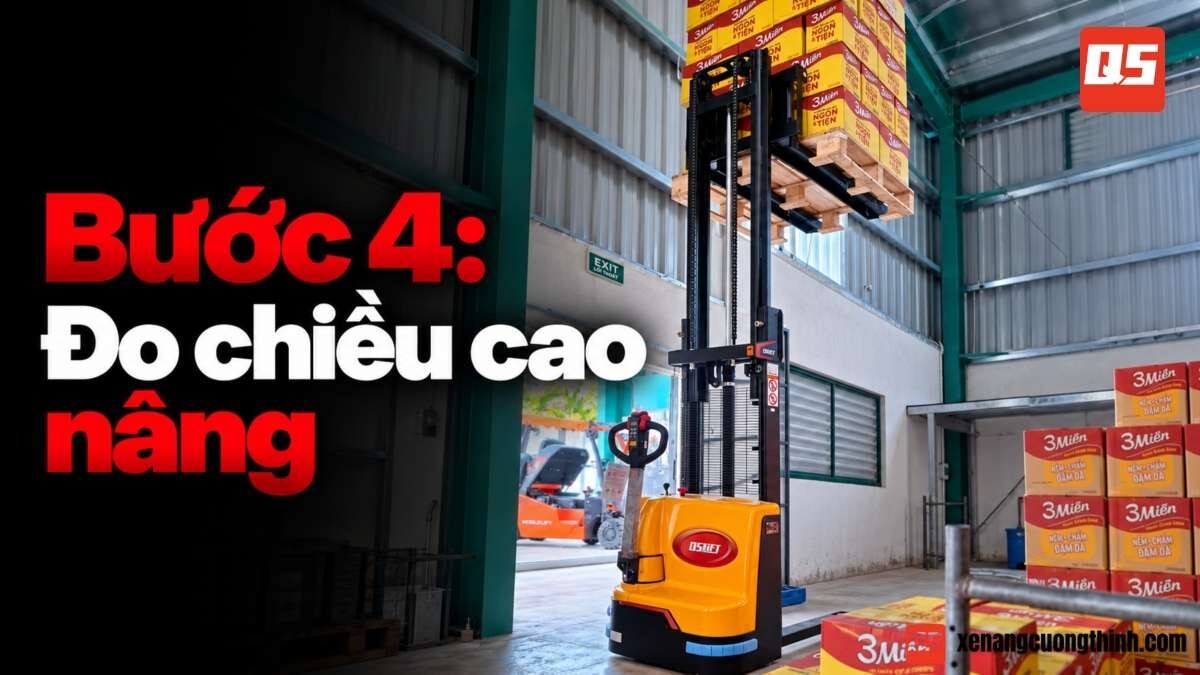 7 Bước Lựa Chọn Xe Nâng Hàng | Bước 4