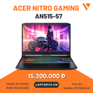 Acer Nitro Gaming AN515-57 144HZ i5 11400H/8GB/512GB SSD/Nvidia GTX1650 4G Full AC/ Bảo Hành Hãng