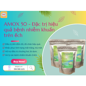 AMOX50 - THUỐC ĐẶC TRỊ BỆNH NHIỄM KHUẨN TRÊN ẾCH