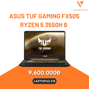 Asus TUF Gaming FX505 Ryzen 5 3550H 8 ( CPU)/ SSD 512GB/ Ram 8GB VGA GTX1050 15.6” FHD