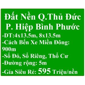Bán Đất Q.Thủ Đức P.HBP 4x13.5m Sổ Riêng,Thổ Cư,Đường 5m Gía 595 Triệu