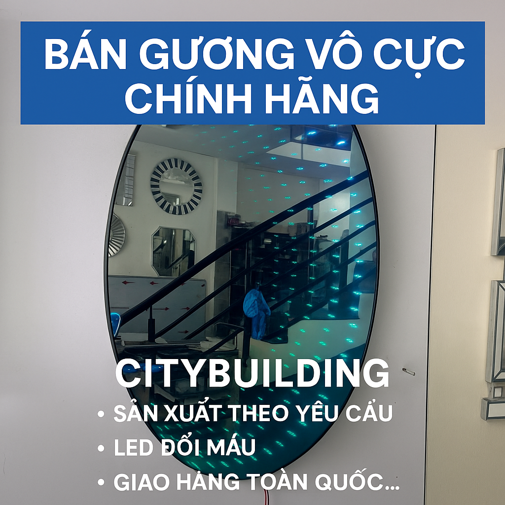 📌 BÁN GƯƠNG VÔ CỰC CHÍNH HÃNG – CITYBUILDING | HIỆU ỨNG LED 3D ĐỘC ĐÁO