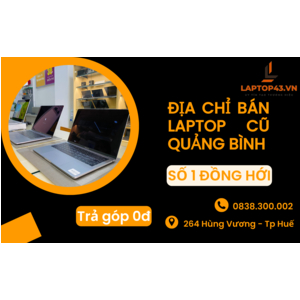 Địa chỉ bán Laptop Cũ số 1 tại TP Đồng Hới - Quảng Bình. Bán laptop cũ quảng Bình giá rẻ. Bán máy tính trả góp 0đ
