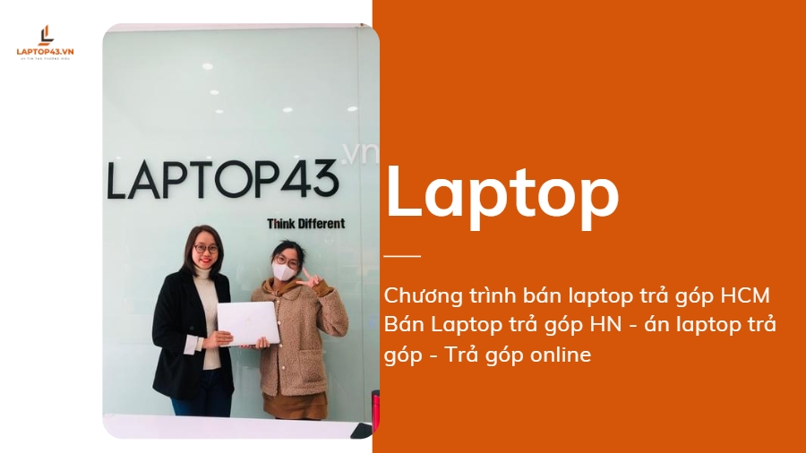 bán laptop trả góp HCM - Bán Laptop trả góp HN - bán laptop trả góp - Trả góp online