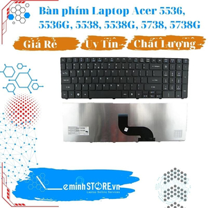 Bàn phím Laptop Acer 5536, 5536G, 5538, 5538G, 5738, 5738G
