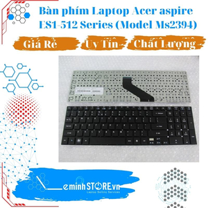 Bàn phím Laptop Acer aspire ES1-512 Series (Model Ms2394)