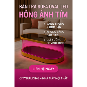 🌟 BÀN TRÀ SOFA OVAL LED HỒNG ÁNH TÍM – TUYỆT TÁC NỘI THẤT NGHỆ THUẬT 2025 | CITYBUILDING