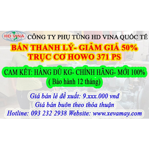Bán trục cơ Howo 371 Ps, bán thanh lý giảm giá 50%, hàng chính hãng, đủ kg, mới 100%