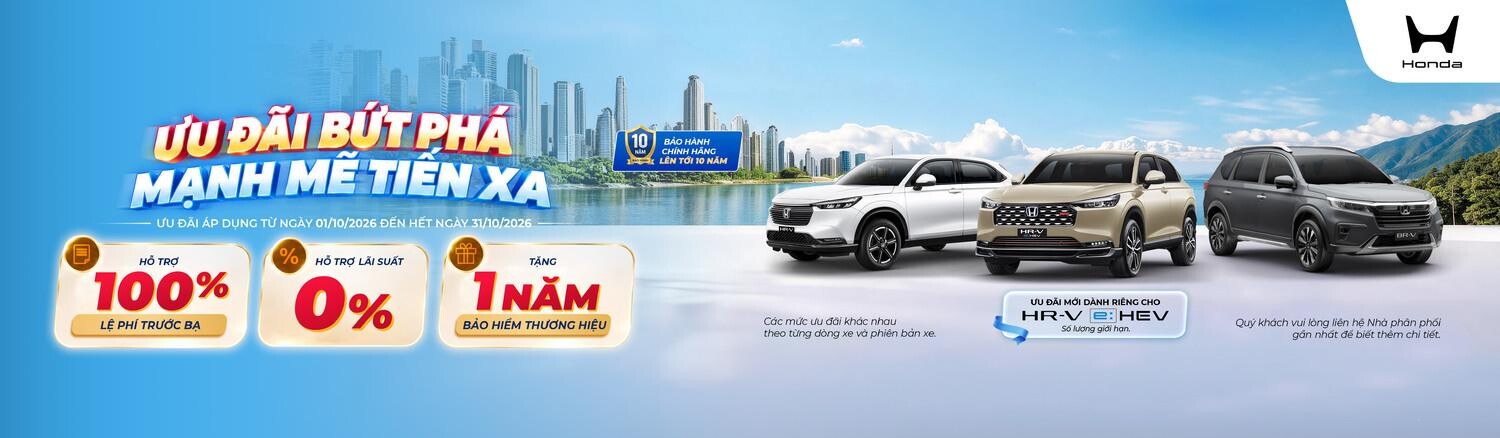 HONDA Ô TÔ TUNG RA ƯU ĐÃI THÁNG 10/2026 SIÊU SỐC: ƯU ĐÃI BỨT PHÁ - MẠNH MẼ TIẾN XA