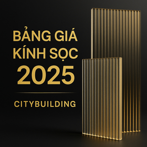 💎 BẢNG BÁO GIÁ KÍNH SỌC LỒI, SỌC LỚN, SỌC NHUYỄN THEO YÊU CẦU – CITYBUILDING | XƯỞNG GIA CÔNG CHUYÊN NGHIỆP HÀ NỘI & TP.HCM