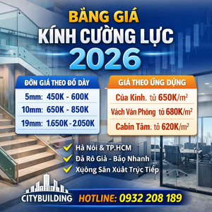 📌 BẢNG GIÁ KÍNH CƯỜNG LỰC 2026 | Cập Nhật Mới Nhất – Citybuilding