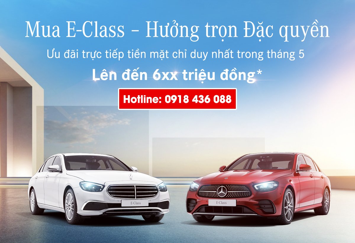 Mercedes-Benz E-Class Tháng 5/2025: Ưu Đãi Giảm Tiền Mặt Lên Đến 600 Triệu Đồng*
