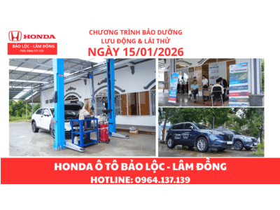 Bảo dưỡng lưu động Honda Bảo Lộc | Honda Ôtô Bảo Lộc | chương trình lái thử