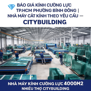 💎 Báo Giá Kính Cường Lực TP.HCM Phường Bình Đông | Nhà Máy Cắt Kính Theo Yêu Cầu – Citybuilding