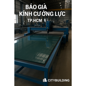 💎 Báo Giá Kính Cường Lực TP.HCM Phường Phước Long | Nhà Máy Cắt Kính Theo Yêu Cầu – Citybuilding