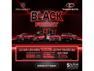 BLACK FRIDAY – CÙNG PEUGEOT SỐNG TRỌN PHONG CÁCH CHÂU ÂU
