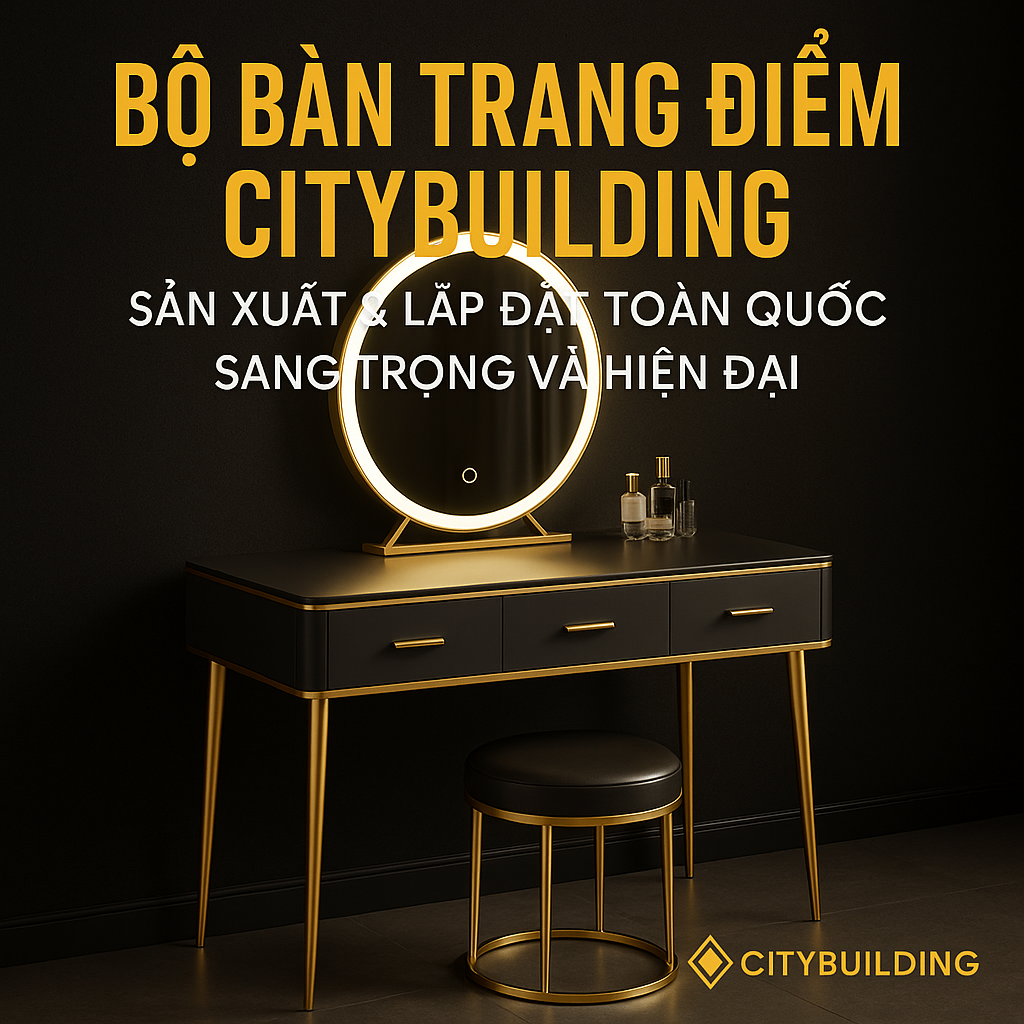 ✨ BỘ BÀN TRANG ĐIỂM CITYBUILDING | SẢN XUẤT & LẮP ĐẶT TOÀN QUỐC – GƯƠNG LED CAO CẤP, THIẾT KẾ SANG TRỌNG