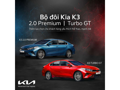 Bộ đôi Kia K3 Turbo GT & 2.0 Premium: Thêm lựa chọn cho khách hàng yêu thích thể thao, mạnh mẽ