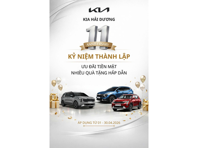 🎉 BÙNG NỔ ƯU ĐÃI – CHÀO MỪNG KỶ NIỆM 11 NĂM THÀNH LẬP KIA HẢI DƯƠNG 🎉