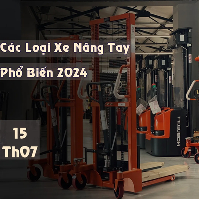 Các Loại Xe Nâng Tay Phổ Biến Hiện Nay