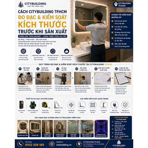 CÁCH CITYBUILDING TP.HCM ĐO ĐẠC VÀ KIỂM SOÁT KÍCH THƯỚC TRƯỚC KHI SẢN XUẤT