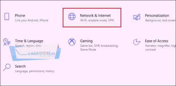 Bạn mở Settings > Chọn Network & Internet Bạn mở Settings > Chọn Network & Internet