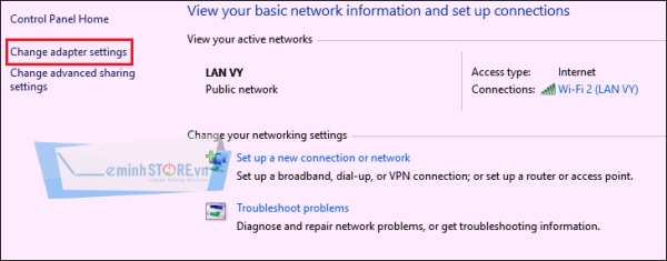 Nhấn chọn Change adapter settings Nhấn chọn Change adapter settings