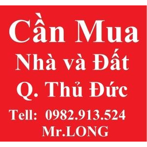 Cần Mua Nhà Đất Quận Thủ Đức