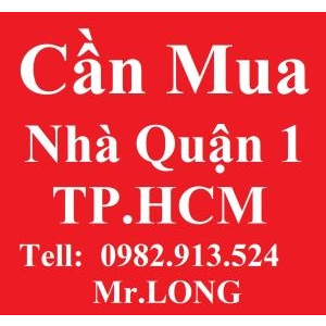 Cần Mua Nhà Quận 1, Q1, TPHCM