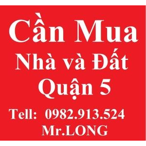 Cần Mua Nhà và Đất Quận 5, Q5, TPHCM