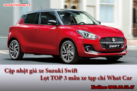 Cập nhật giá xe Suzuki Swift: Lọt TOP 3 mẫu xe đáng tin cậy tạp chí What Car