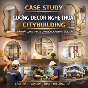 CASE STUDY GƯƠNG DECOR NGHỆ THUẬT CITYBUILDING GIẢI PHÁP GƯƠNG THỰC TẾ CHO KHÔNG GIAN SỐNG ĐẲNG CẤP