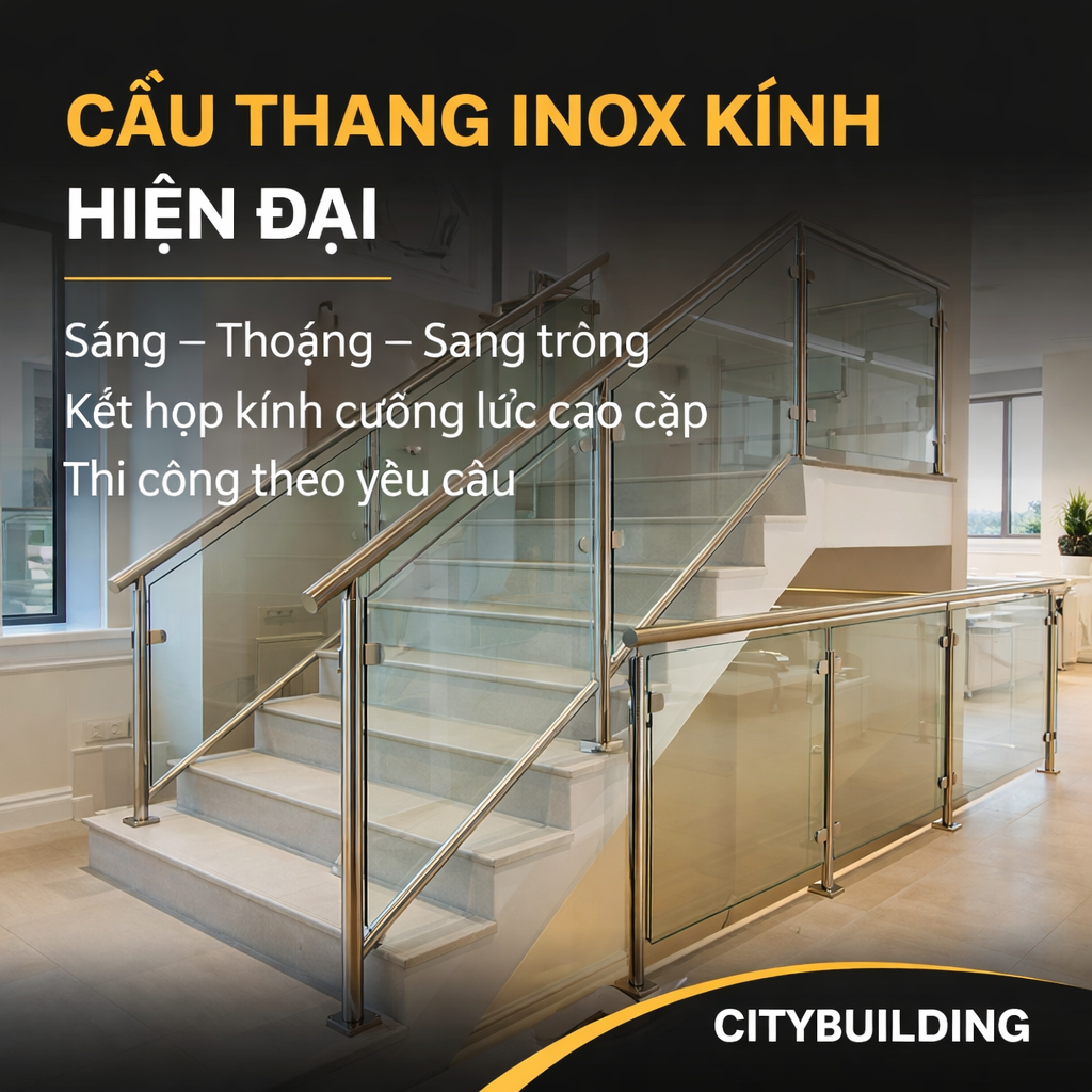 CẦU THANG INOX KÍNH HIỆN ĐẠI SANG TRỌNG CHO NHÀ PHỐ BIỆT THỰ CITYBUILDING