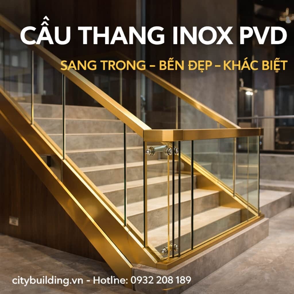 CẦU THANG INOX PVD CITYBUILDING SANG TRỌNG BỀN ĐẸP THI CÔNG THEO YÊU CẦU