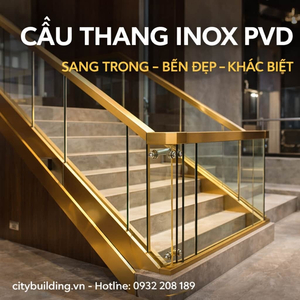 CẦU THANG INOX PVD CITYBUILDING SANG TRỌNG BỀN ĐẸP THI CÔNG THEO YÊU CẦU