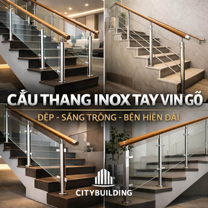 CẦU THANG INOX TAY VỊN GỖ ĐẸP SANG TRỌNG BỀN HIỆN ĐẠI CITYBUILDING