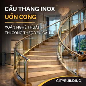 CẦU THANG INOX UỐN CONG XOẮN NGHỆ THUẬT CAO CẤP THI CÔNG THEO YÊU CẦU CITYBUILDING