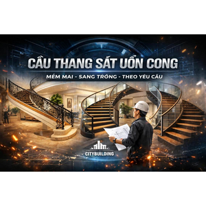 CẦU THANG SẮT UỐN CONG ĐẸP MỀM MẠI SANG TRỌNG THI CÔNG THEO YÊU CẦU CITYBUILDING