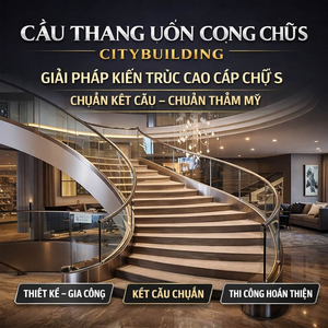 CẦU THANG UỐN CONG CHỮ S CITYBUILDING – THIẾT KẾ ĐẸP, KẾT CẤU CHUẨN, THI CÔNG THEO YÊU CẦU