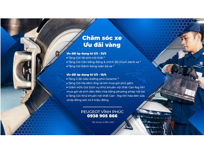 CHĂM SÓC XE - ƯU ĐÃI VÀNG CÙNG XƯỞNG DỊCH VỤ PEUGEOT VĨNH PHÚC