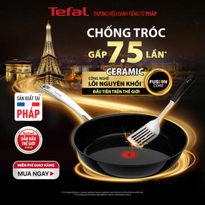 Chảo chiên ceramic cao cấp Tefal EXCELLENCE+ CERAMIC, Fusion Core