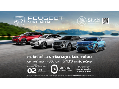 CHÀO HÈ CÙNG PEUGEOT – AN TÂM TRỌN HÀNH TRÌNH CHI PHÍ TRẢ TRƯỚC CHỈ TỪ 139 TRIỆU ĐỒNG