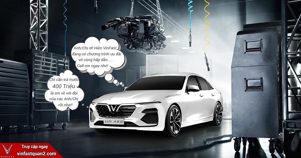 Nhận ngay xe VinFast Lux A2.0 chỉ cần với 400 Triệu (Đã bao gồm các chi phí khi lăn bánh)