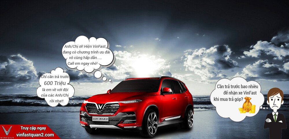 Nhận ngay xe VinFast Lux SA2.0 chỉ cần với 600 Triệu (Đã bao gồm các chi phí khi lăn bánh)
