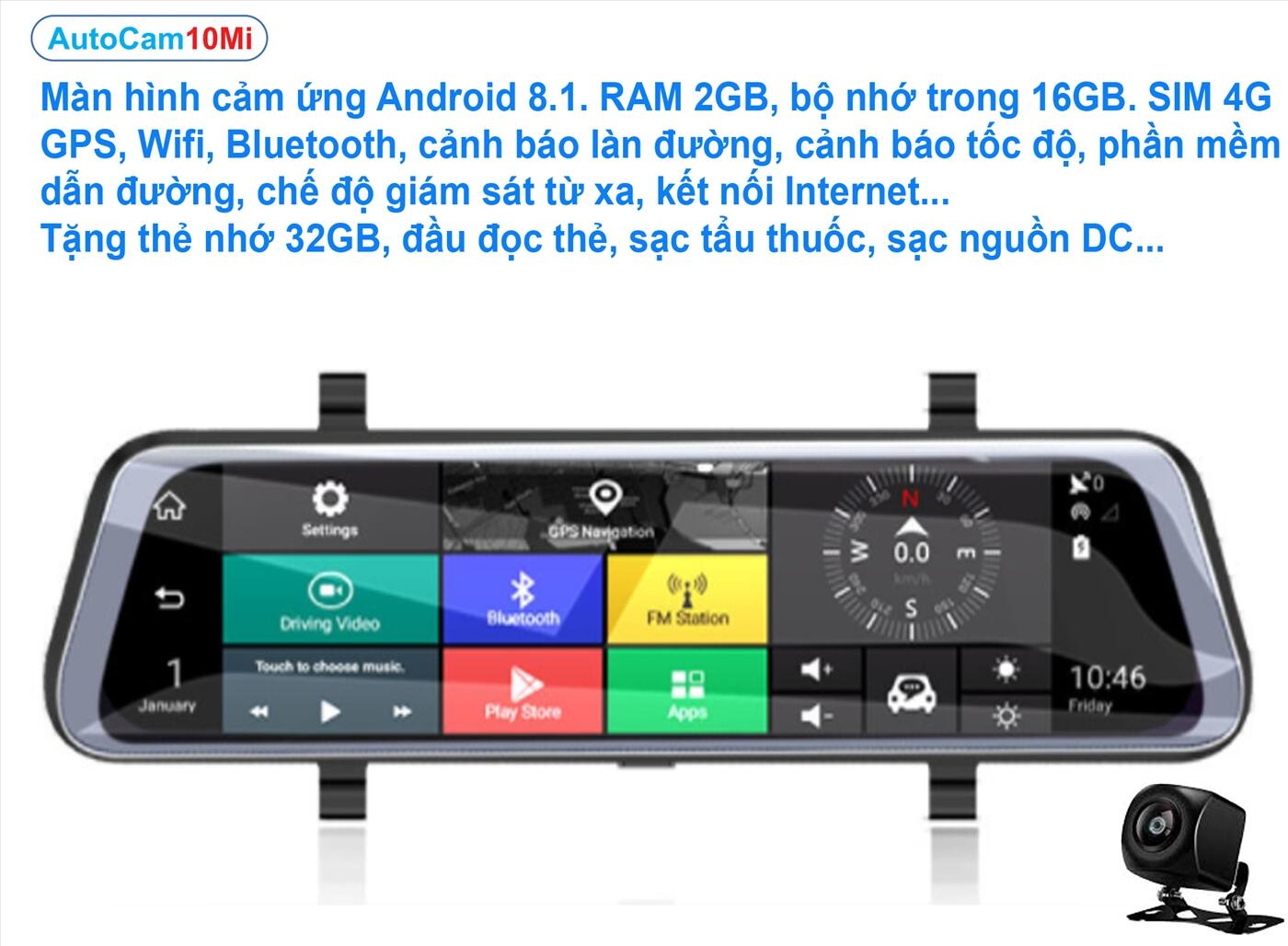 Camera hành trình cao cấp Autocam10MI. Màn hình cảm ứng, Android, Internet SIM 4G,WiFi,định vị GPS..